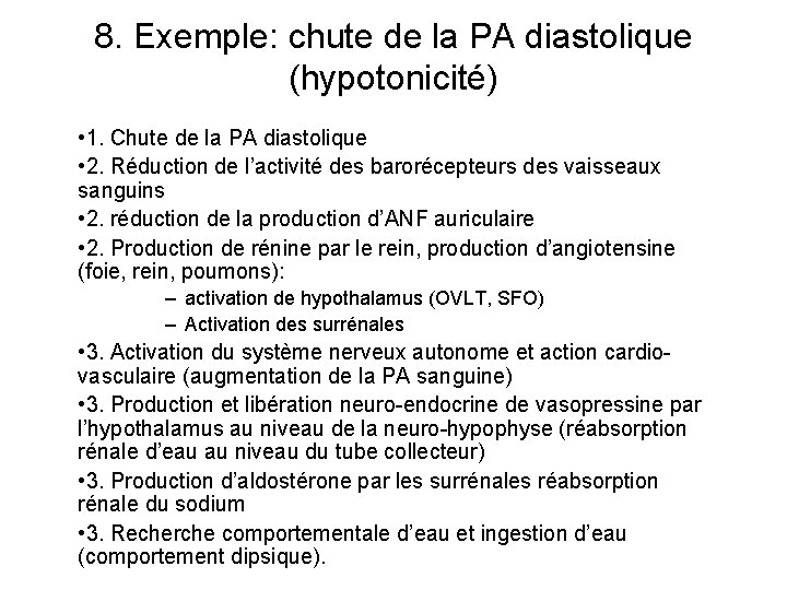 8. Exemple: chute de la PA diastolique (hypotonicité) • 1. Chute de la PA