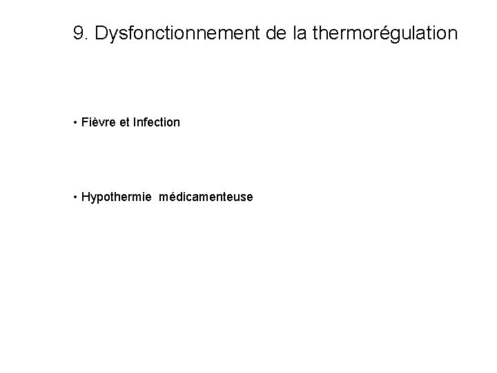 9. Dysfonctionnement de la thermorégulation • Fièvre et Infection • Hypothermie médicamenteuse 