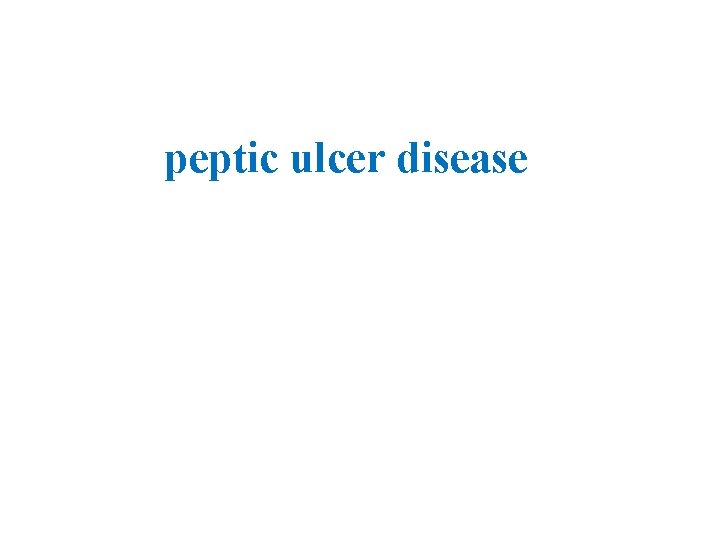  peptic ulcer disease 