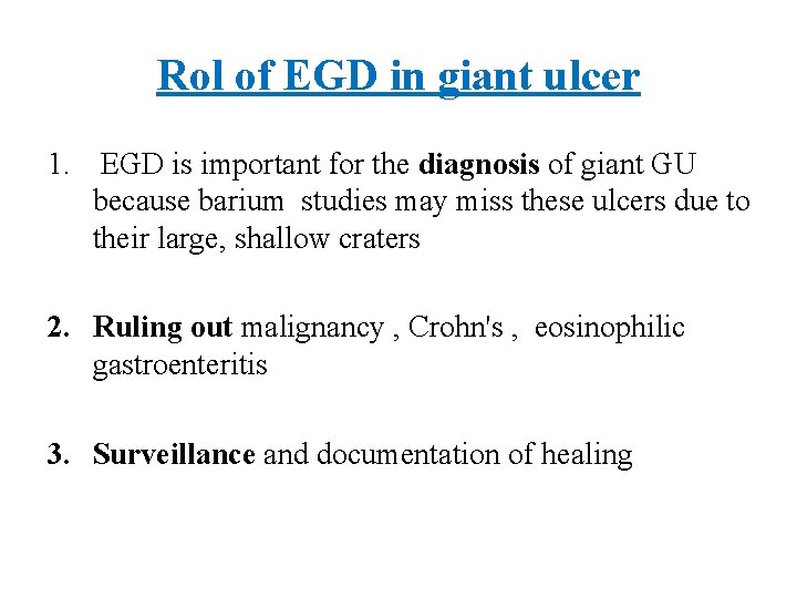 Rol of EGD in giant ulcer 1. EGD is important for the diagnosis of