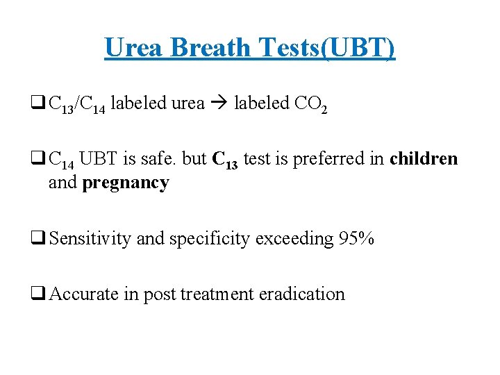 Urea Breath Tests(UBT) q C 13/C 14 labeled urea labeled CO 2 q C