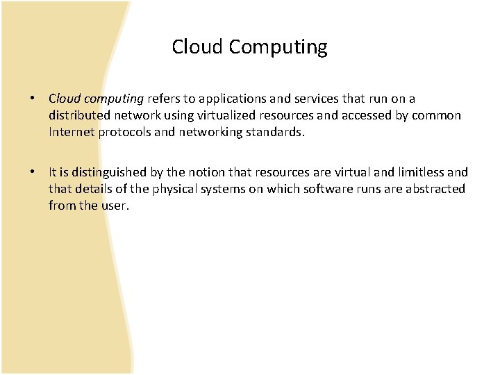 Cloud Computing • Cloud computing refers to applications and services that run on a Cloud Computing • Cloud computing refers to applications and services that run on a