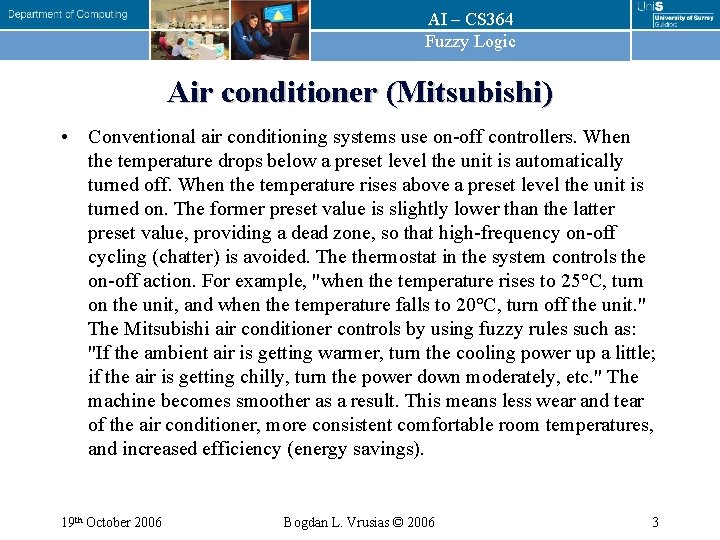 AI – CS 364 Fuzzy Logic Air conditioner (Mitsubishi) • Conventional air conditioning systems