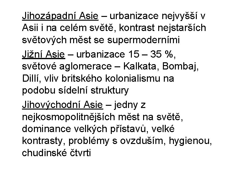 Jihozápadní Asie – urbanizace nejvyšší v Asii i na celém světě, kontrast nejstarších světových