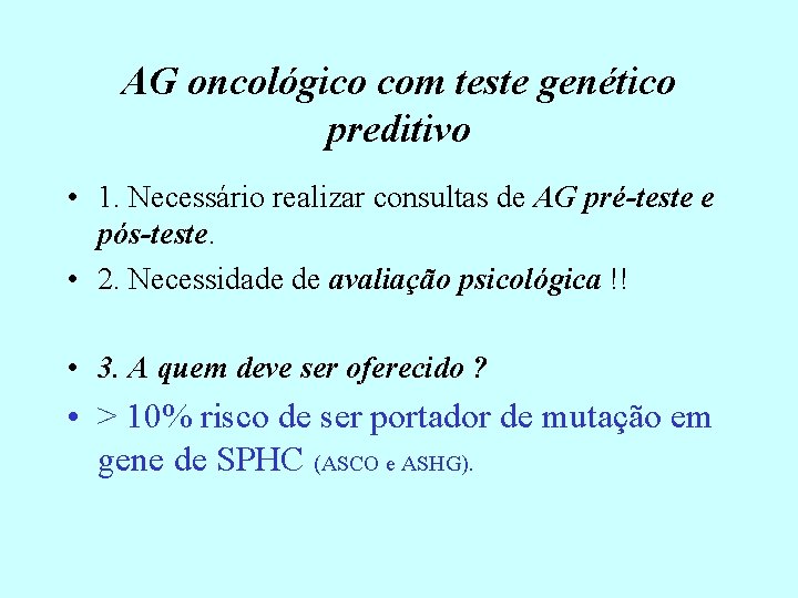 AG oncológico com teste genético preditivo • 1. Necessário realizar consultas de AG pré-teste