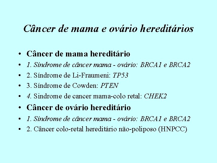 Câncer de mama e ovário hereditários • Câncer de mama hereditário • • 1.