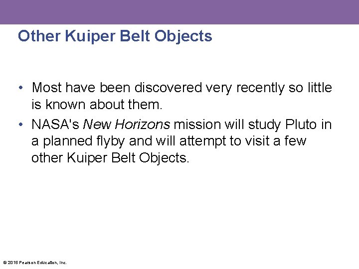 Other Kuiper Belt Objects • Most have been discovered very recently so little is