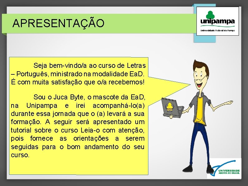APRESENTAÇÃO Seja bem-vindo/a ao curso de Letras – Português, ministrado na modalidade Ea. D.