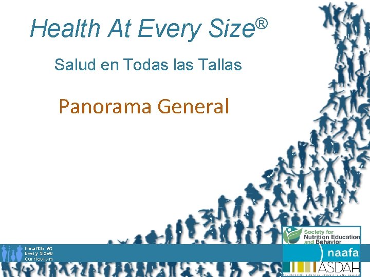 Health At Every Size® Salud en Todas las Tallas Panorama General H e a