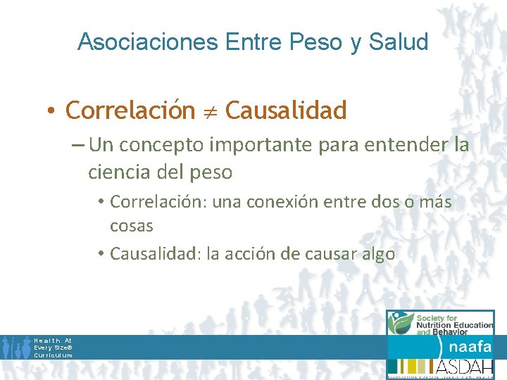 Asociaciones Entre Peso y Salud • Correlación Causalidad – Un concepto importante para entender