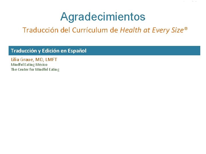 Agradecimientos Traducción del Currículum de Health at Every Size® Traducción y Edición en Español
