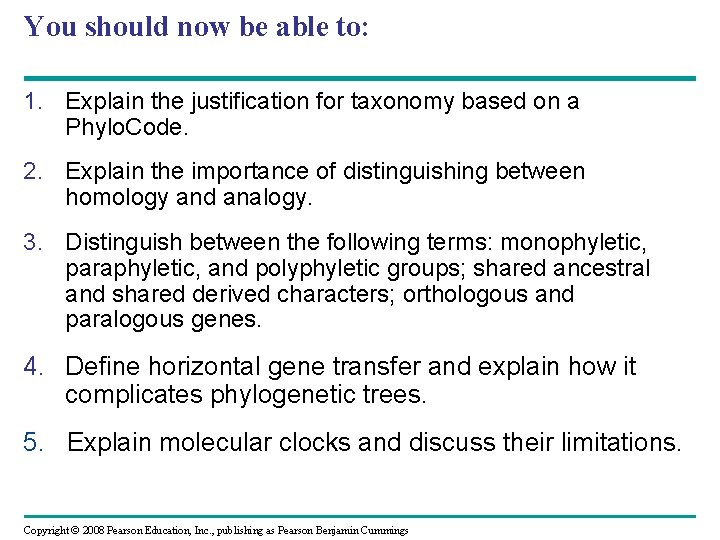 You should now be able to: 1. Explain the justification for taxonomy based on