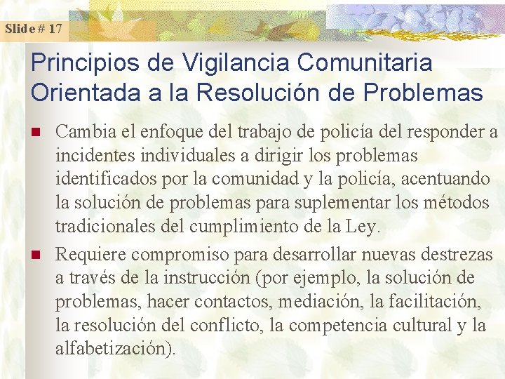 Slide # 17 Principios de Vigilancia Comunitaria Orientada a la Resolución de Problemas n