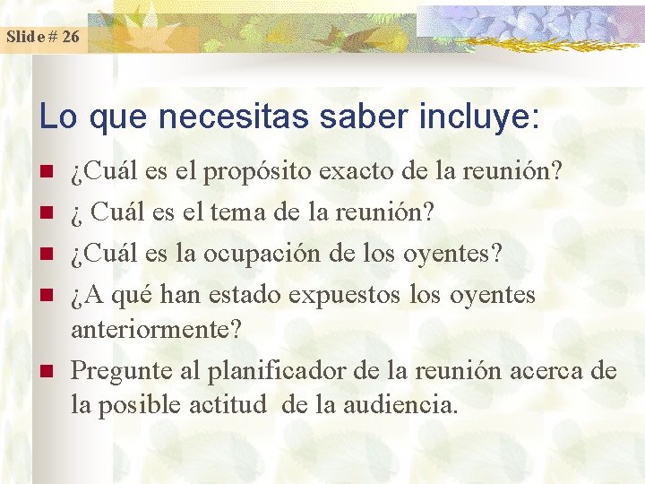 Slide # 26 Lo que necesitas saber incluye: n n n ¿Cuál es el