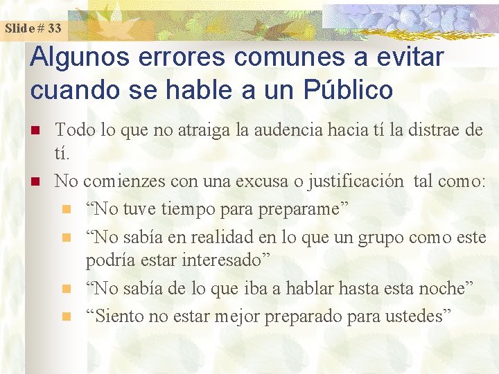 Slide # 33 Algunos errores comunes a evitar cuando se hable a un Público