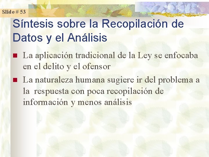 Slide # 53 Síntesis sobre la Recopilación de Datos y el Análisis n n