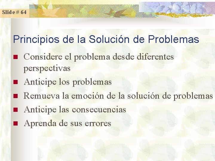 Slide # 64 Principios de la Solución de Problemas n n n Considere el