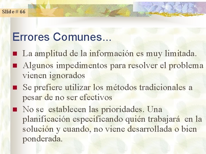 Slide # 66 Errores Comunes. . . n n La amplitud de la información