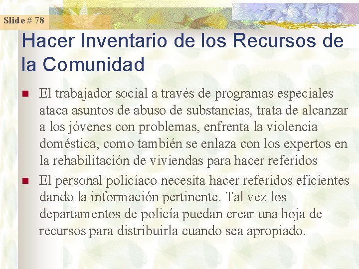 Slide # 78 Hacer Inventario de los Recursos de la Comunidad n n El