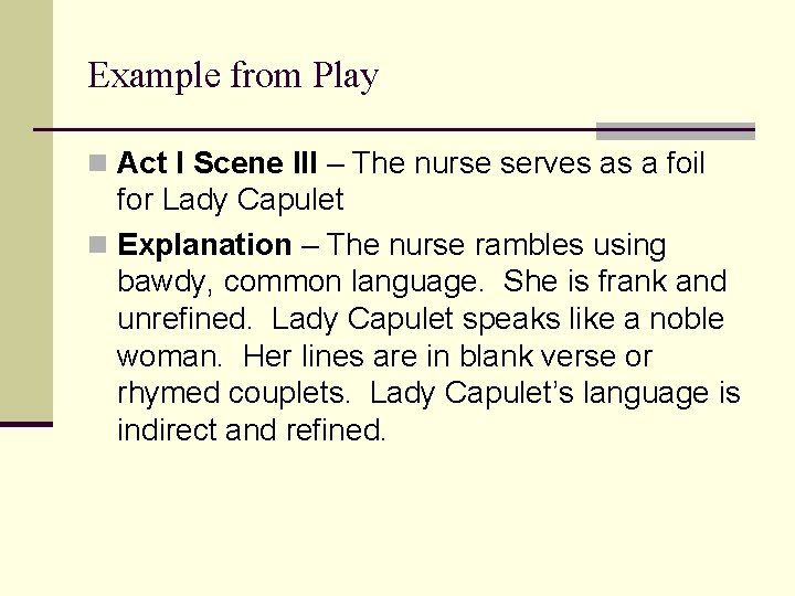 Example from Play n Act I Scene III – The nurse serves as a