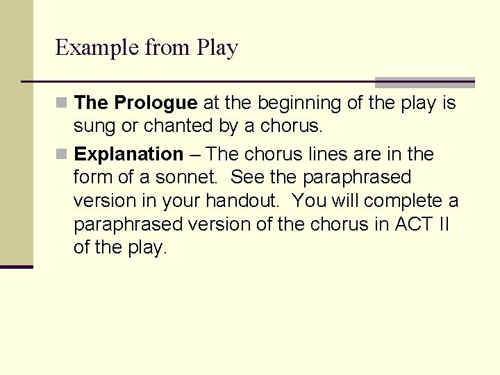 Example from Play n The Prologue at the beginning of the play is sung