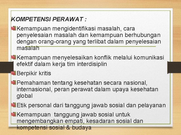 KOMPETENSI PERAWAT : Kemampuan mengidentifikasi masalah, cara penyelesaian masalah dan kemampuan berhubungan dengan orang-orang