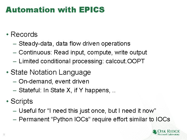 Automation with EPICS • Records – Steady-data, data flow driven operations – Continuous: Read