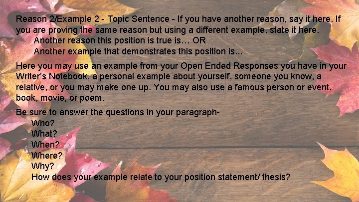 Reason 2/Example 2 - Topic Sentence - If you have another reason, say it