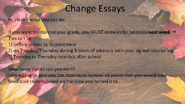 Change Essays • Here’s what you can do: If you want to improve your