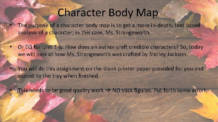 Character Body Map • The purpose of a character body map is to get