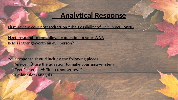 Analytical Response First, review your notes/chart on “The Possibility of Evil” in your WNB