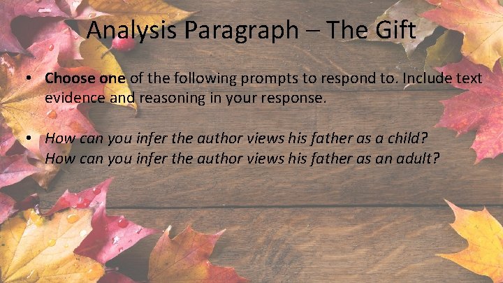 Analysis Paragraph – The Gift • Choose one of the following prompts to respond