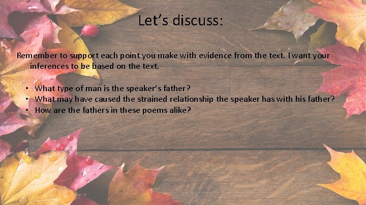 Let’s discuss: Remember to support each point you make with evidence from the text.