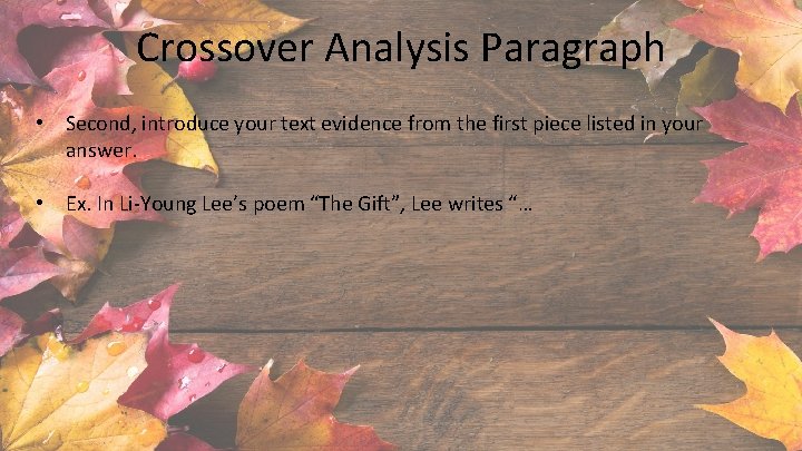 Crossover Analysis Paragraph • Second, introduce your text evidence from the first piece listed