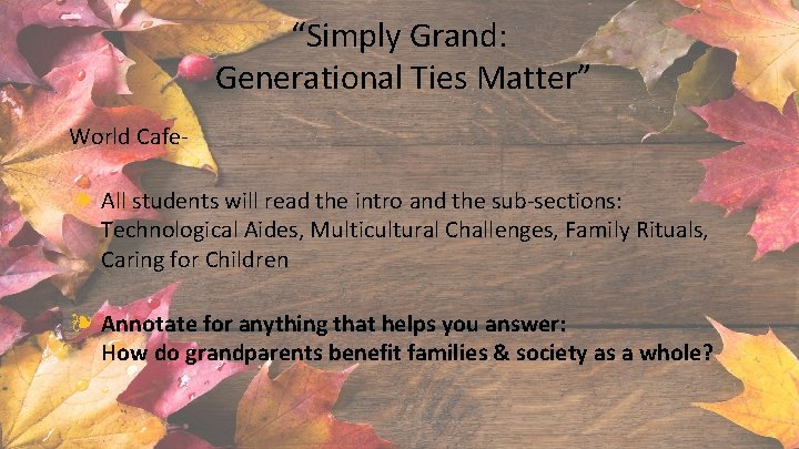 “Simply Grand: Generational Ties Matter” World Cafe- ❧ All students will read the intro