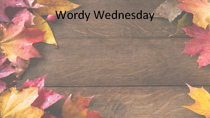 Wordy Wednesday 