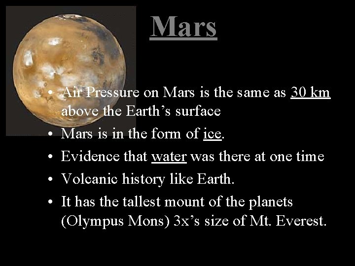 Mars • Air Pressure on Mars is the same as 30 km above the