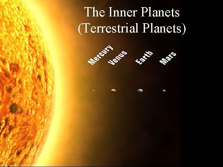 The Inner Planets (Terrestrial Planets) 