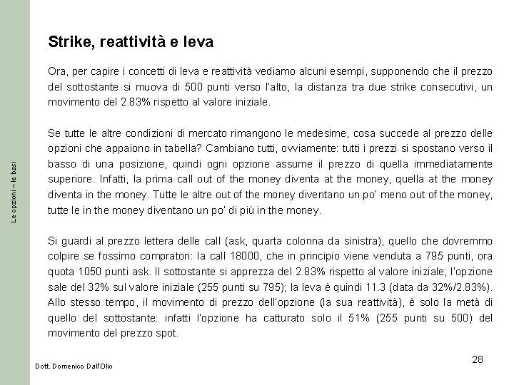 Strike, reattività e leva Le opzioni – le basi Ora, per capire i concetti