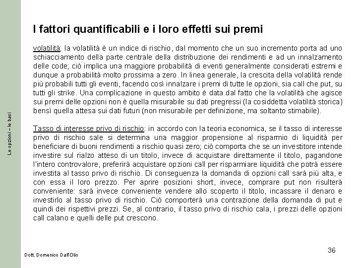 Le opzioni – le basi I fattori quantificabili e i loro effetti sui premi