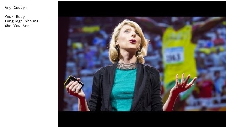 Amy Cuddy: Your Body Language Shapes Who You Are 
