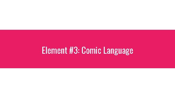 Element #3: Comic Language 