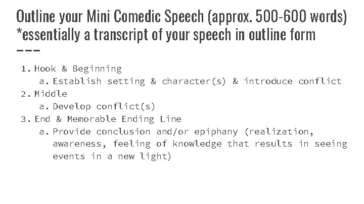 Outline your Mini Comedic Speech (approx. 500 -600 words) *essentially a transcript of your