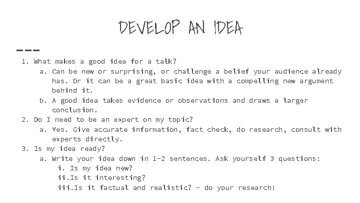 DEVELOP AN IDEA 1. What makes a good idea for a talk? a. Can