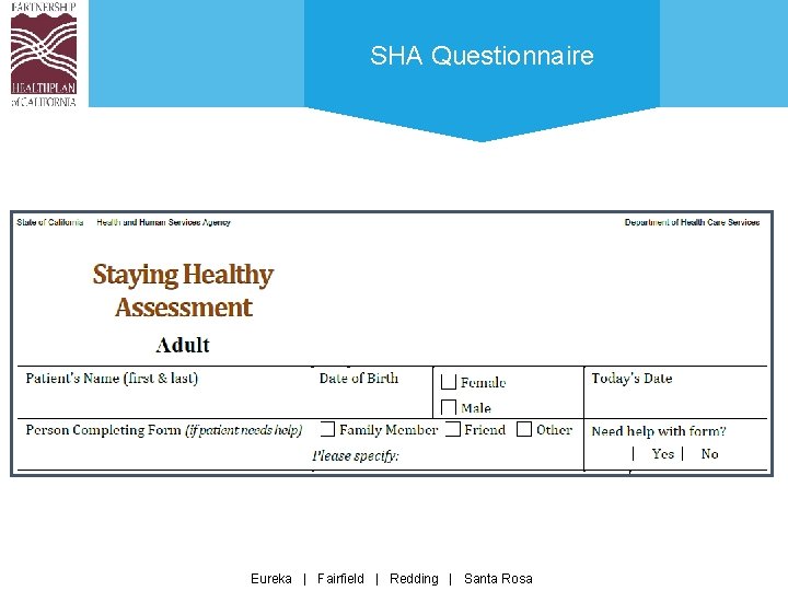 SHA Questionnaire Eureka | Fairfield | Redding | Santa Rosa 
