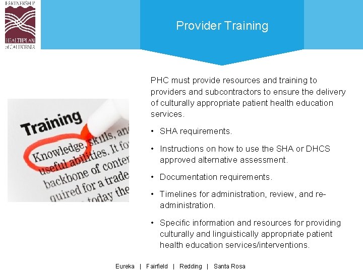 Provider Training PHC must provide resources and training to providers and subcontractors to ensure