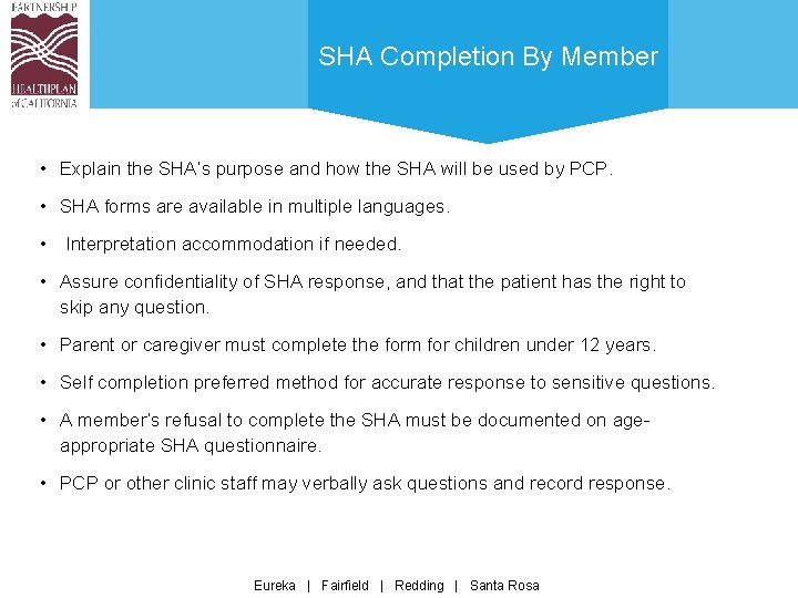 SHA Completion By Member • Explain the SHA’s purpose and how the SHA will