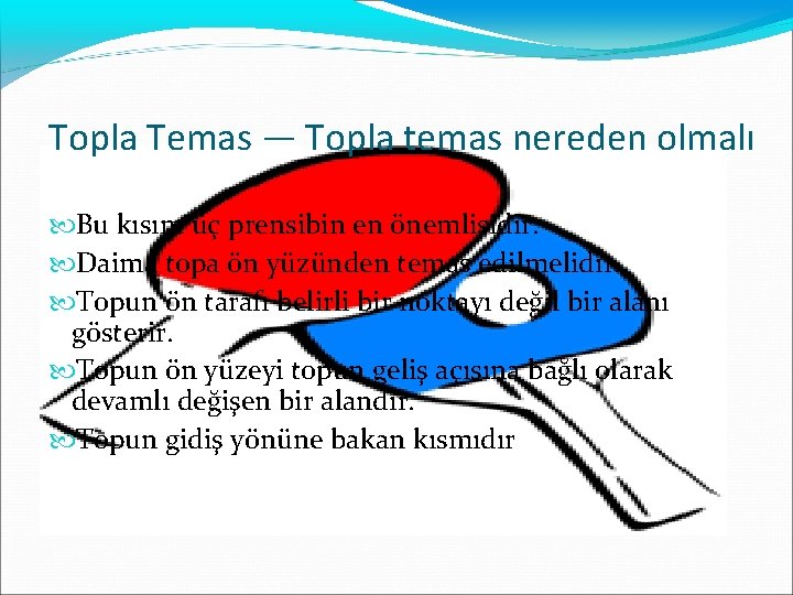  Topla Temas — Topla temas nereden olmalı Bu kısım üç prensibin en önemlisidir.