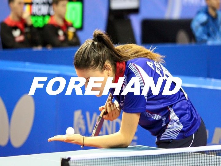  FOREHAND 