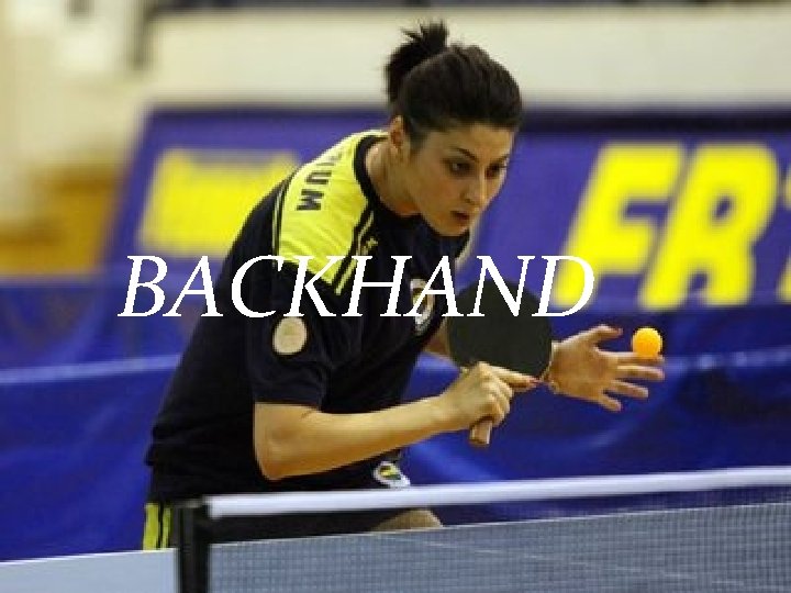 BACKHAND 